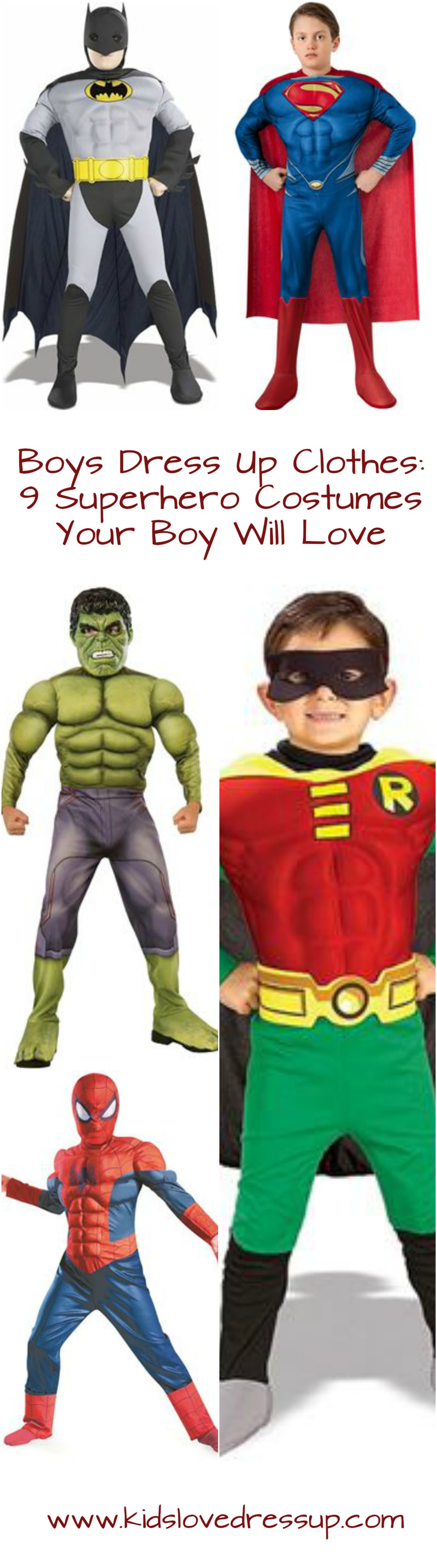 Superhero Dress Up For Boys! Looking for some great superhero costumes for boys? Look no further - we've got you covered. Kidslovedressup.com will show you which superhero costumes are the BEST! Superman costume, batman costume, the hulk costume, Robin costume, Spiderman costume, Captain America Costume, The Flash Costume, Superman Costume, Ironman Costume, and Super-Me Costume!